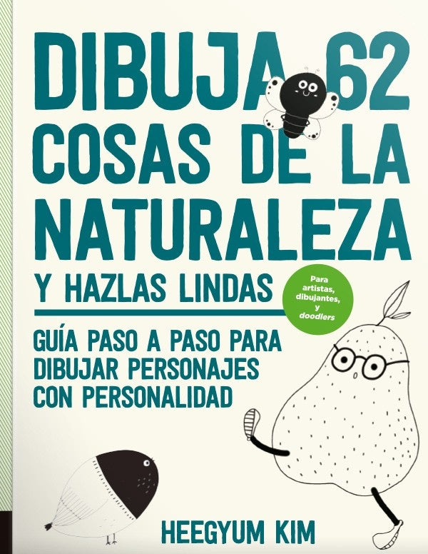 DIBUJA 62 COSAS DE LA NATURALEZAY HAZLAS LINDAS | HEEGYUM KIM