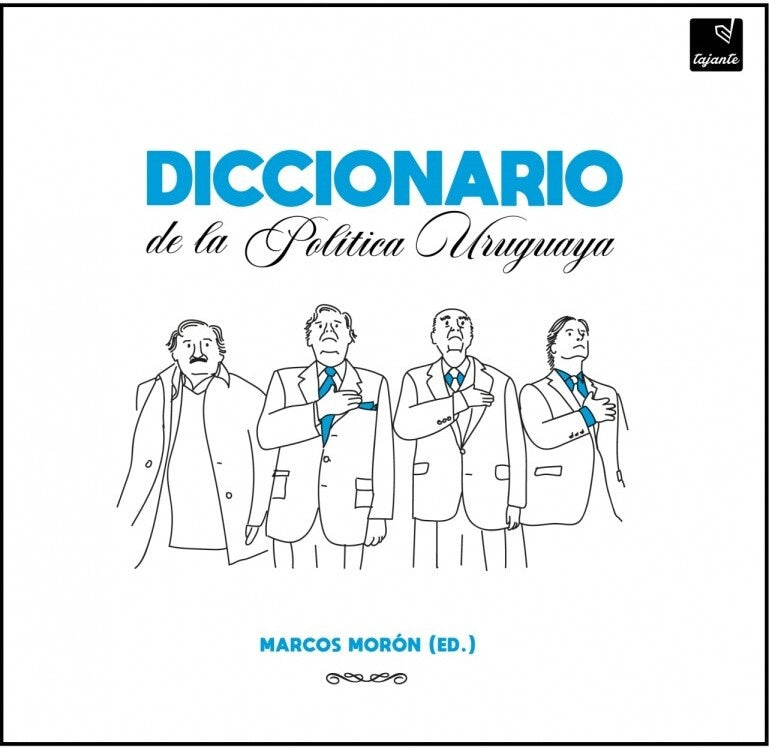 Diccionario de la política uruguaya | MARCOS MORON
