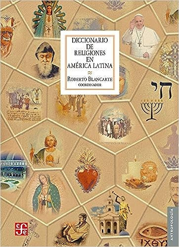 DICCIONARIO DE RELIGIONES EN AMERICA LATINA | ROBERTO BLANCARTE
