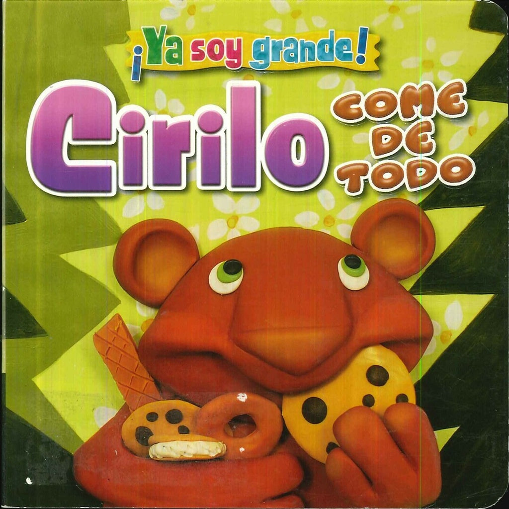 ¡Ya soy grande!: Cirilo come de todo | Latinbooks