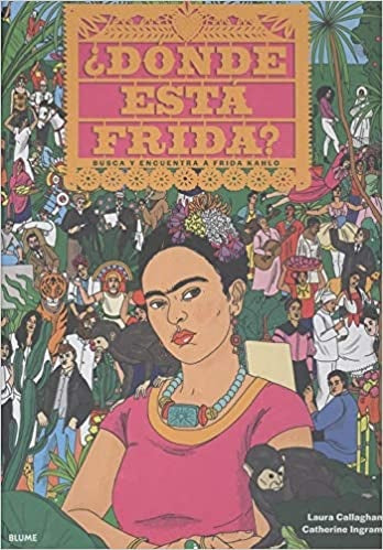 DONDE ESTA FRIDA? | LAURA/ INGRAM CATHERINE CALLAGHAN
