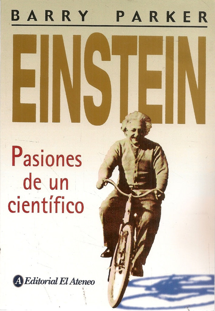EINSTEIN. PASIONES DE UN CIENTIFICO | BARRY PARKER