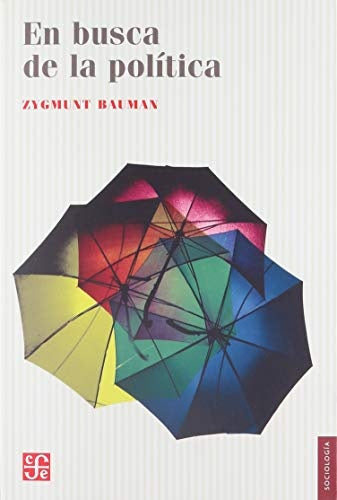 EN BUSCA DE LA POLITICA | ZYGMUNT BAUMAN
