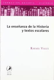 ENSEÑANZA DE LA HISTORIA Y TEXTOS ESCOLARES, LA | RAFAEL VALLS