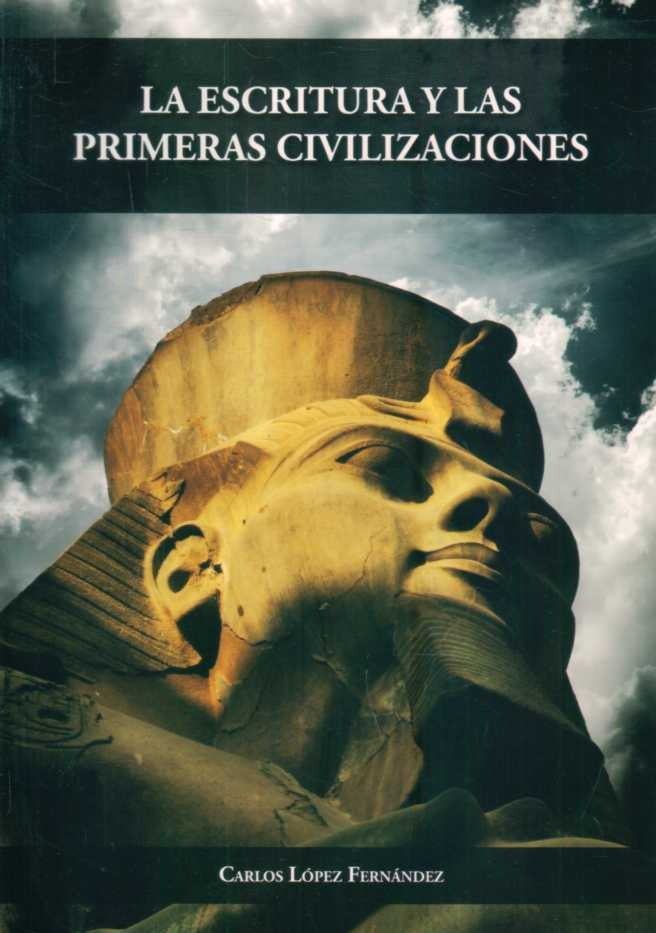 La escritura y las primeras civilizaciones | CARLOS LOPEZ FERNANDEZ