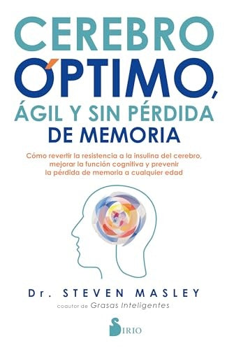Cerebro óptimo, ágil y sin perdida de memoria | Steven Masley