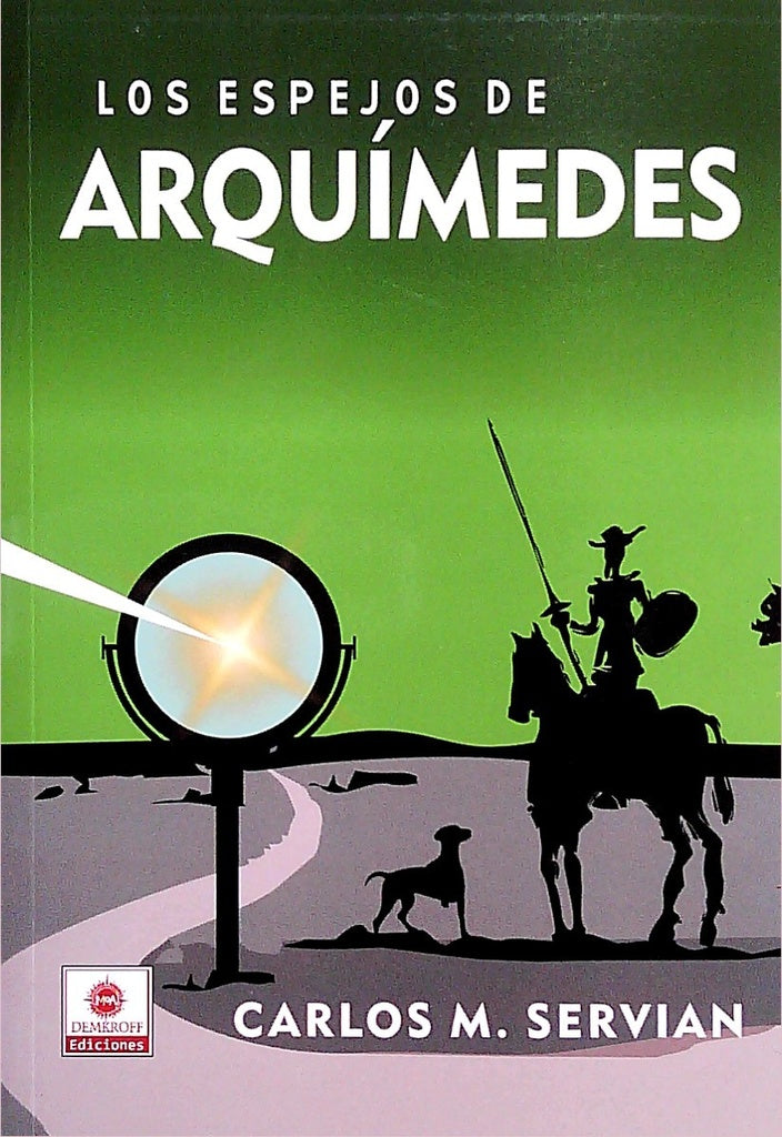 ESPEJOS DE ARQUIMEDES, LOS | CARLOS M. SERVIAN