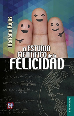 ESTUDIO CIENTIFICO DE LA FELICIDAD, EL | MARIANO ROJAS
