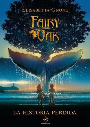 FAIRY OAK 8. LA HISTORIA PERDIDA | ELISABETTA GNONE