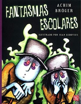 FANTASMAS ESCOLARES | ACHIM BROGER
