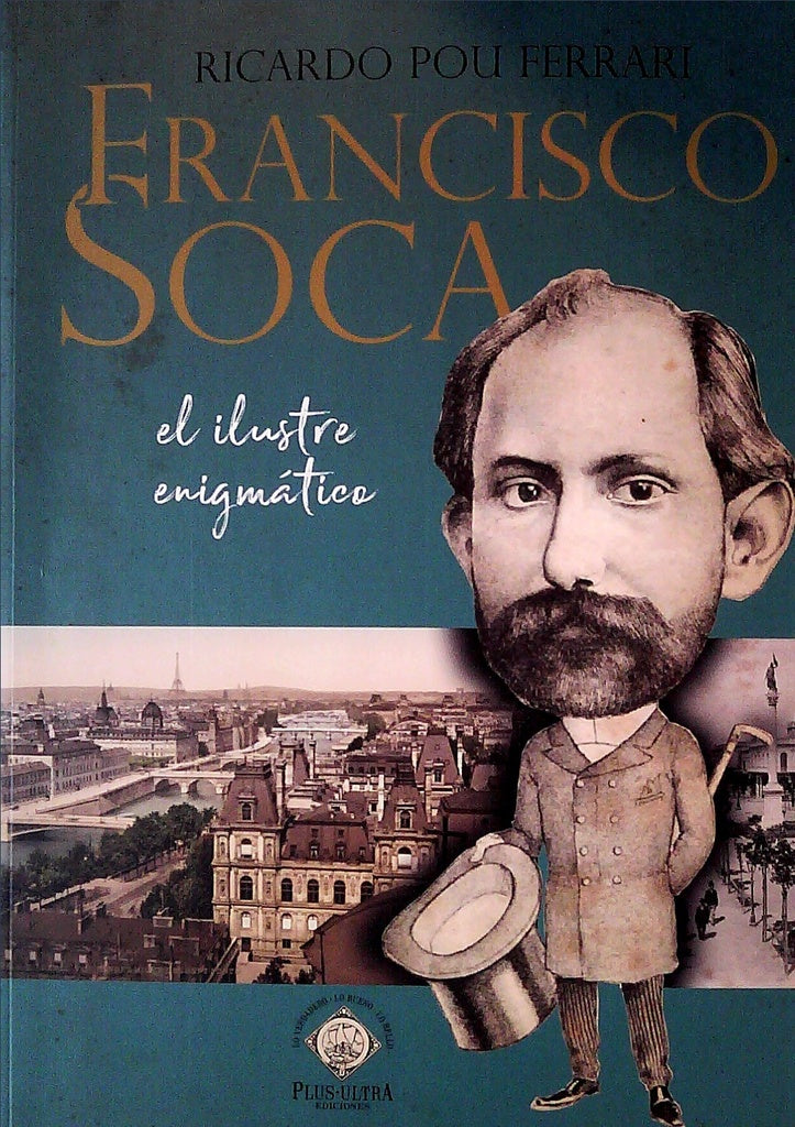 FRANCISCO SOCA. EL ILUSTRE ENIGMATICO | RICARDO POU FERRARI