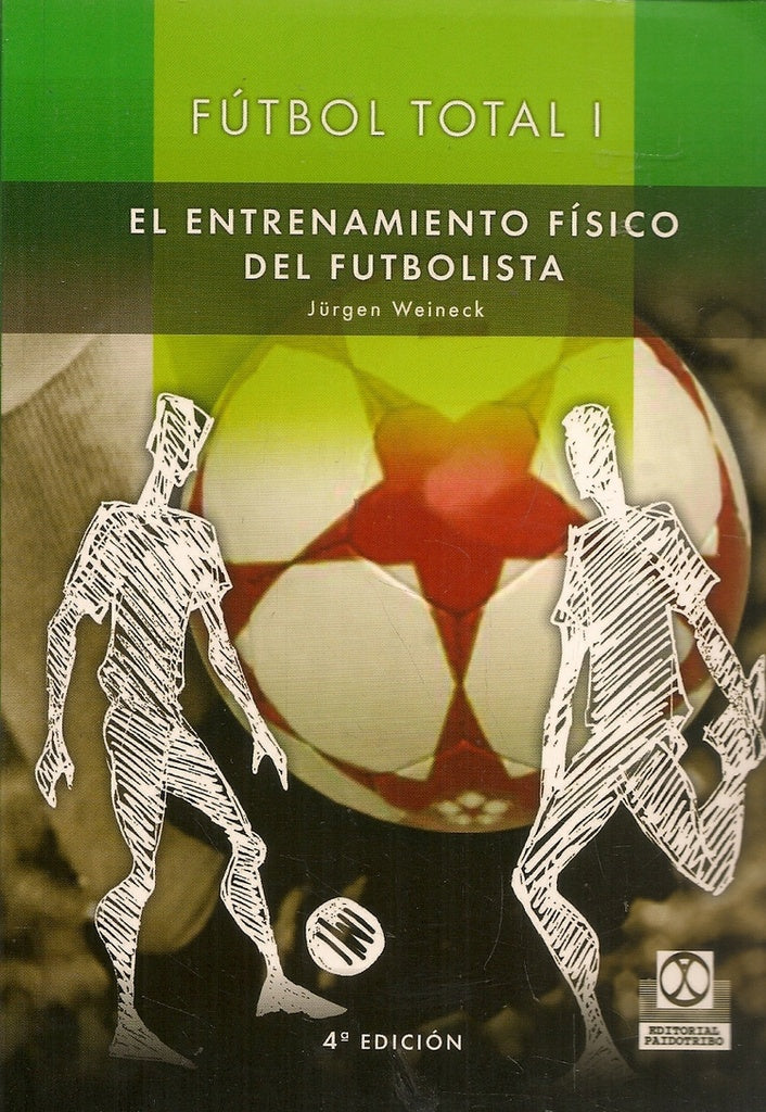 FUTBOL TOTAL 2 TOMOS. EL ENTRENAMIENTO FISICO FUTBOLISTA | JURGEN WEINECK