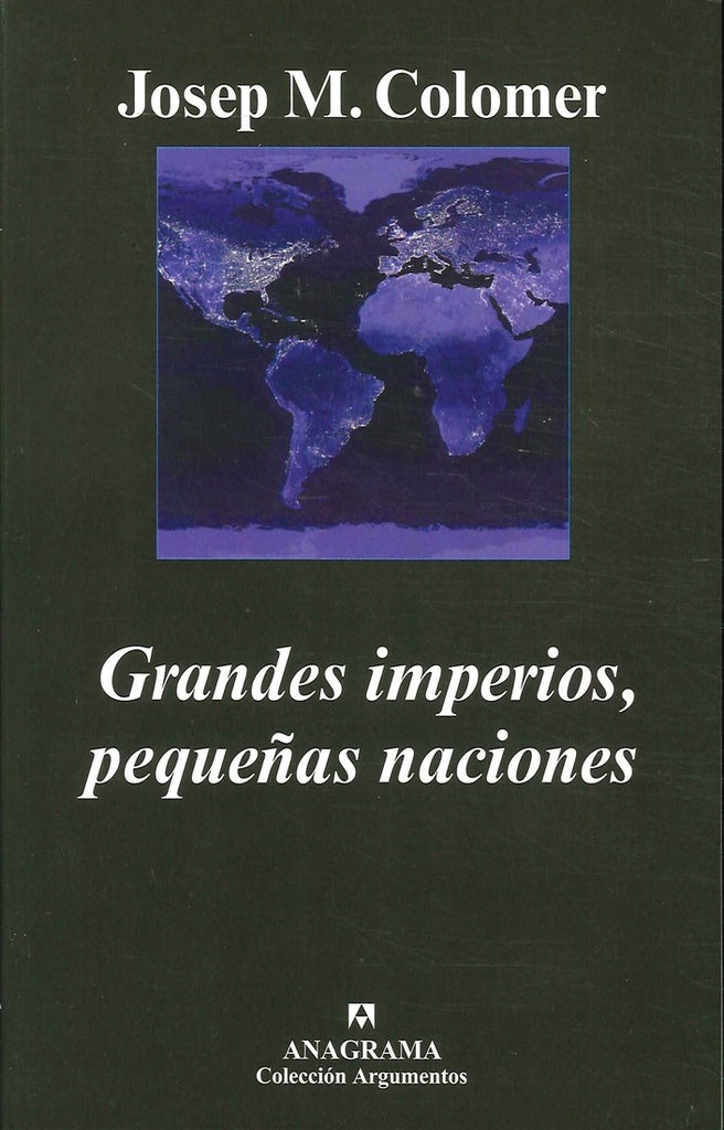 GRANDES IMPERIOS, PEQUEÑAS NACIONES | JOSEP M. COLOMER