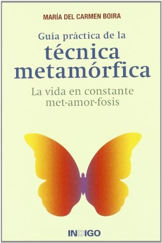 GUIA PRACTICA DE LA TECNICA METAMORFICA | MARIA DEL CARMEN BOIRA