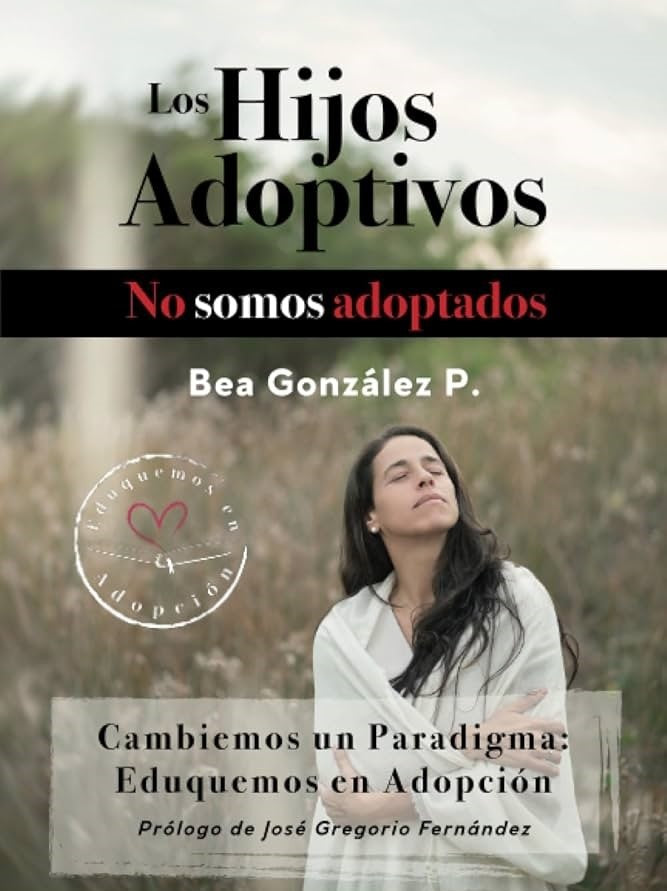 HIJOS ADOPTIVOS, LOS | BEA GONZALEZ P
