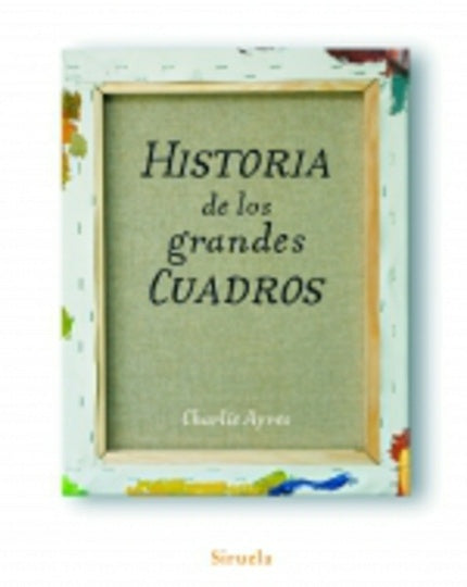 HISTORIA DE LOS GRANDES CUADROS | CHARLIE AYRES