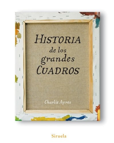 HISTORIA DE LOS GRANDES CUADROS | CHARLIE AYRES