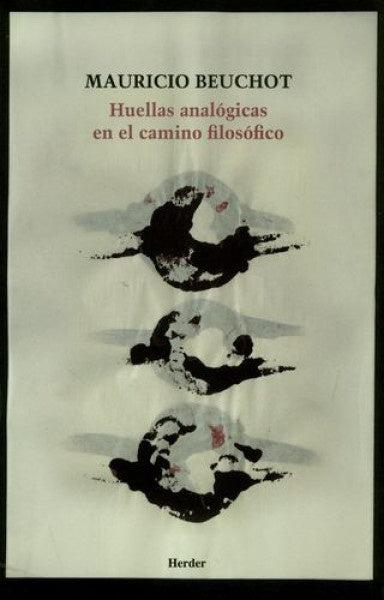 HUELLAS ANTOLOGICAS EN EL CAMINO FILOSOFICO | MAURICIO BEUCHOT
