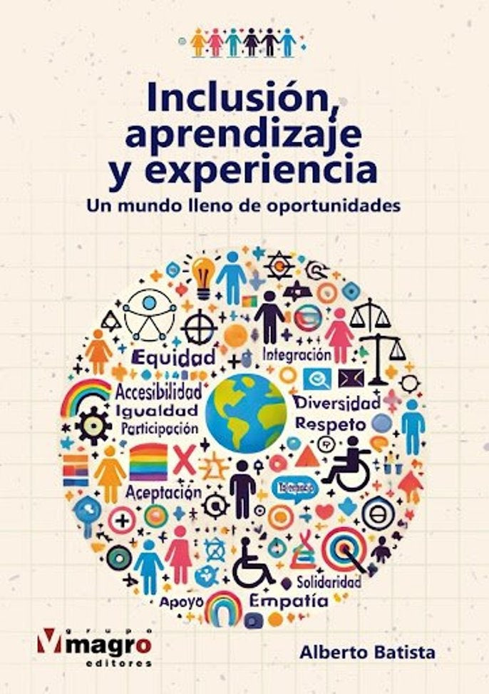 Inclusión, aprendizaje y experiencia
| ALBERTO BATISTA