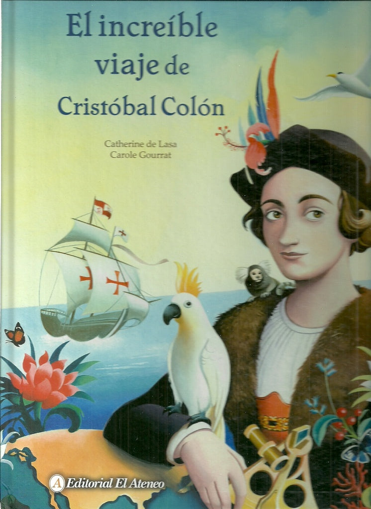 INCREIBLE VIAJE DE CRISTOBAL COLON, EL | CATHERINE/ GOURRAT CAROLE DE LASSA