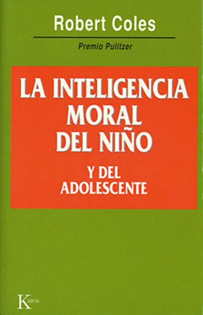 INTELIGENCIA MORAL DEL NIÑO Y DEL ADOLESCENTE | ROBERT COLES