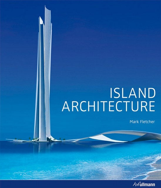 ISLAS. ARQUITECTURA CONTEMPORANEA SOBRE EL AGUA | MARK FLETCHER