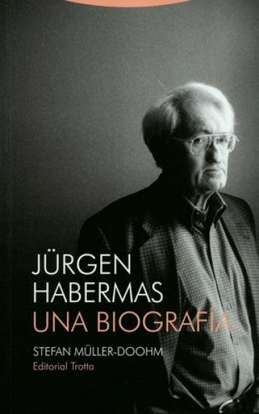 JURGEN HABERMAS, UNA BIOGRAFIA | STEFAN MULLER-DOOHM