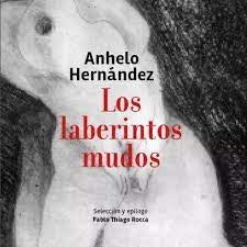 Los laberintos mudos | Anhelo Hernández