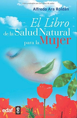 El libro de la salud natural para la mujer | ALFREDO ARA ROLDAN