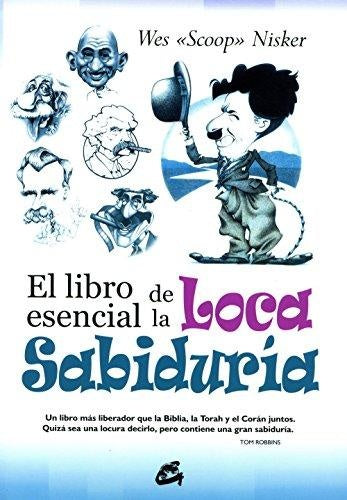 LIBRO ESENCIAL DE LA LOCA SABIDURIA, EL | TOM ROBBINS