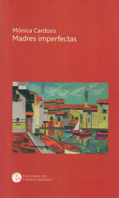 MADRES IMPERFECTAS | MONICA CARDOSO
