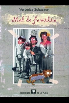 MAL DE FAMILIA | VERONICA SUKACZER