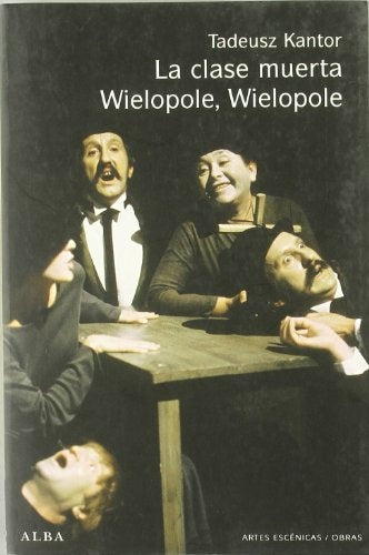 La clase muerta / Wielopole, Wielopole | KANTOR TADEUSZ