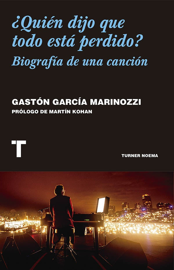 Quién dijo que todo está perdido? Biografía de una canción | GASTON GARCIA MARINOZZI