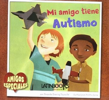 Amigos especiales: Mi amigo tiene Autismo | Amanda Doering Tourville