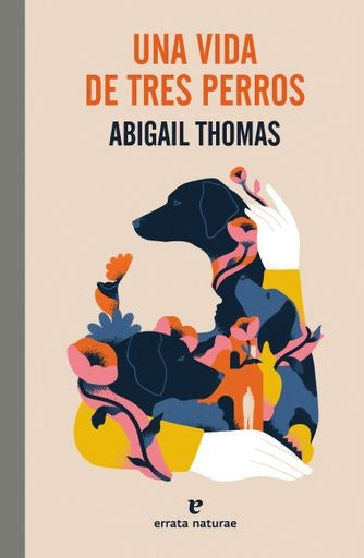 Una vida de tres perros (Spanish Edition) | ABIGAIL THOMAS