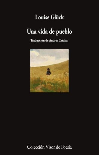 VIDA DE PUEBLO, UNA | LOUISE GLUCK