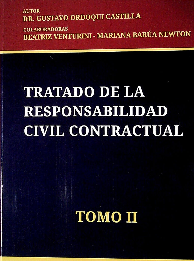 TRATADO DE LA RESPONSABILIDAD CIVIL CONTRACTRUAL. TOMO II | ORDOQUI CASTILLA GUSTAVO