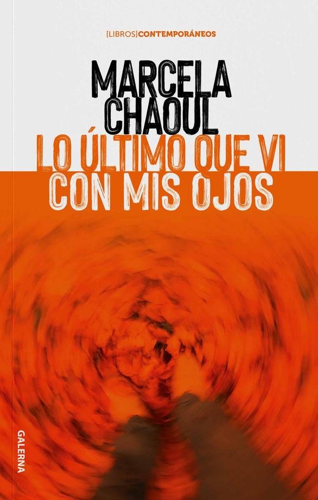 ULTIMO QUE VI CON MIS OJOS LO | CHAOUL MARCELA