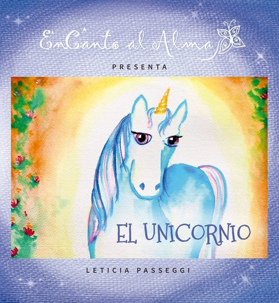 UNICORNIO EL. ENCANTO AL ALMA | PASSEGGI LETICIA