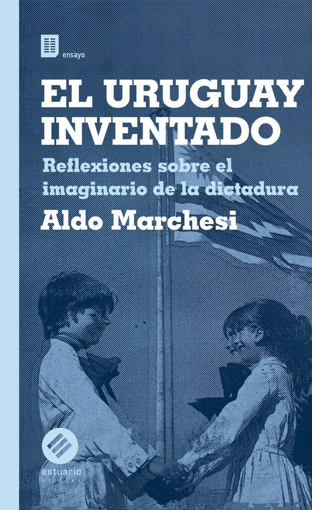 El Uruguay inventado | MARCHESI ALDO