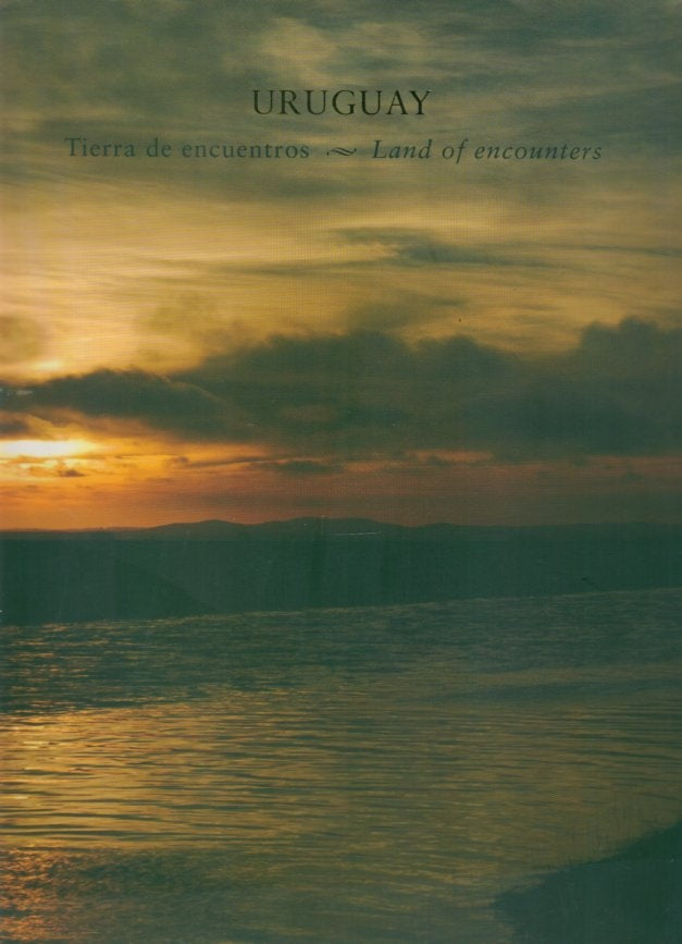 URUGUAY. TIERRA DE ENCUENTROS
