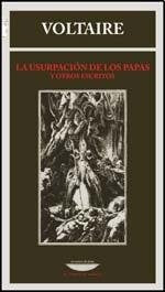 USURPACION DE LOS PAPAS Y OTROS ESCRITOS LA | VOLTAIRE