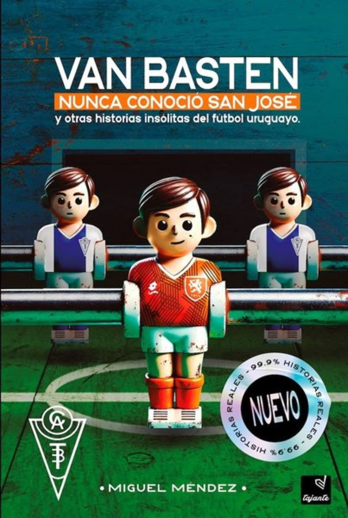 Van Basten nunca conoció San José y otras historias insólitas del fútbol uruguayo | MENDEZ MIGUEL