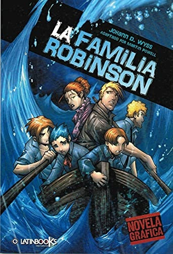 La familia Robinson. Novela gráfica | Johann David Wyss