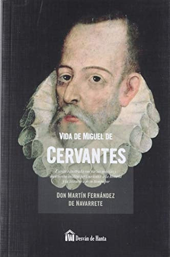 VIDA DE MIGUEL DE CERVANTES | FERNANDEZ DE NAVARRETE MARTIN