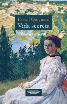 VIDA SECRETA. ULTIMO REINO VIII | QUIGNARD PASCAL