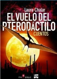 VUELO DEL PTERODACTILO EL | CHALAR LAURA