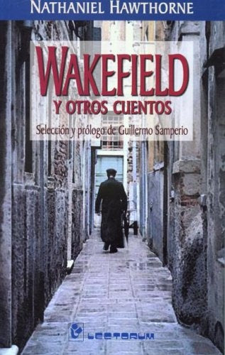 WAKEFIELD Y OTROS CUENTOS | HAWTHORNE NATHANIEL