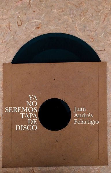 YA NO SEREMOS TAPA DE DISCO | FELARTIGAS JUAN ANDRES